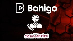 Bahigo Müşteri Hizmetleri