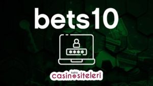 Bets10 Giriş Adresi Değişti Mi? 