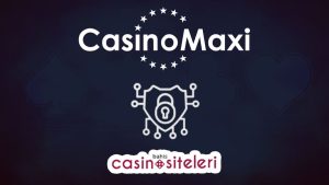 casinomaxi güvenilir mi?