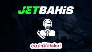 jetbahis müşteri hizmetleri